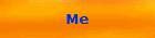 Me