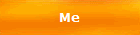 Me