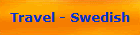 Travel - Swedish