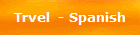 Trvel  - Spanish